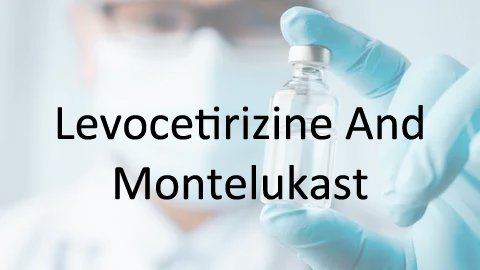 Levocetirizine And Montelukast